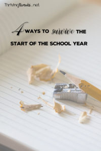 The beginning of the school year is hard on everyone. Here are 4 ways to survive the start to the school year.