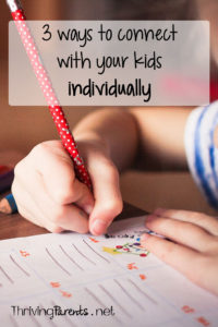 Connecting with your kids only gets harder as they get older. Here are 3 ways to connect with your children individually.