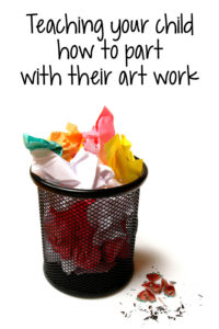 Are you having trouble getting your kids to part with their artwork? It's a process that needs to be taught and I'll be honest, it isn't easy. Here's how you can start.