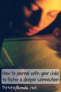 Journaling with your child gives them a safe place to share what’s on their mind and in their heart. You can begin this with toddlers and continue through the teen years. Here’s how.
