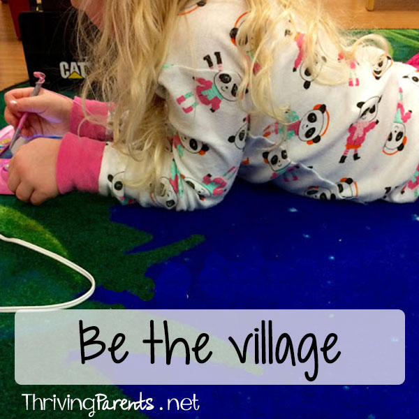 Be the village you want to live in. Accept help when you need it and give it when you can.