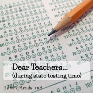 It's standardized testing time for the students in our state and I have a message for our teachers.