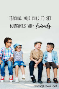 Teaching kids about setting boundaries is more than just teaching them about personal space. Give them these 4 tools & they’ll be ready when they need them.