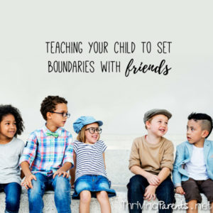 Teaching kids about setting boundaries is more than just teaching them about personal space. Give them these 4 tools & they’ll be ready when they need them.